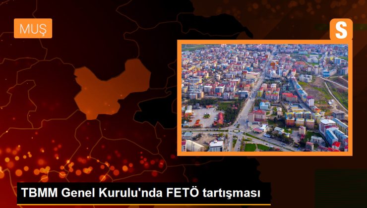 TBMM Genel Kurulu’nda FETÖ tartışması