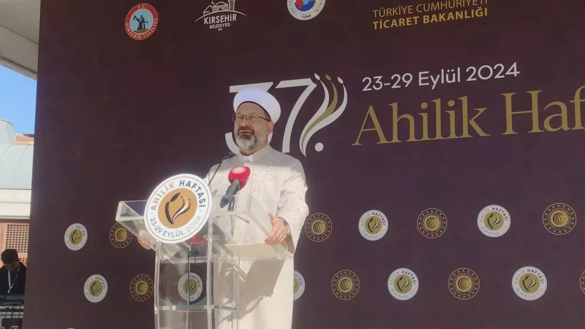 Diyanet İşleri Başkanı Ali Erbaş’tan Ahilik Haftası Açıklamaları